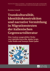 Cover image: Transkulturalitaet, Identitaetskonstruktion und narrative Vermittlung in Migrationstexten der italienischen Gegenwartsliteratur 1st edition 9783631717004