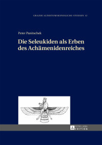 صورة الغلاف: Die Seleukiden als Erben des Achaemenidenreiches 1st edition 9783631671252