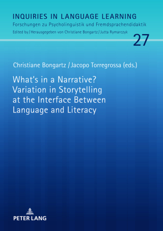 Cover image: What's in a Narrative? Variation in Storytelling at the Interface Between Language and Literacy 1st edition 9783631660072