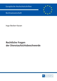 Titelbild: Rechtliche Fragen der Dienstaufsichtsbeschwerde 1st edition 9783631701935