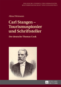 صورة الغلاف: Carl Stangen – Tourismuspionier und Schriftsteller 1st edition 9783631661208