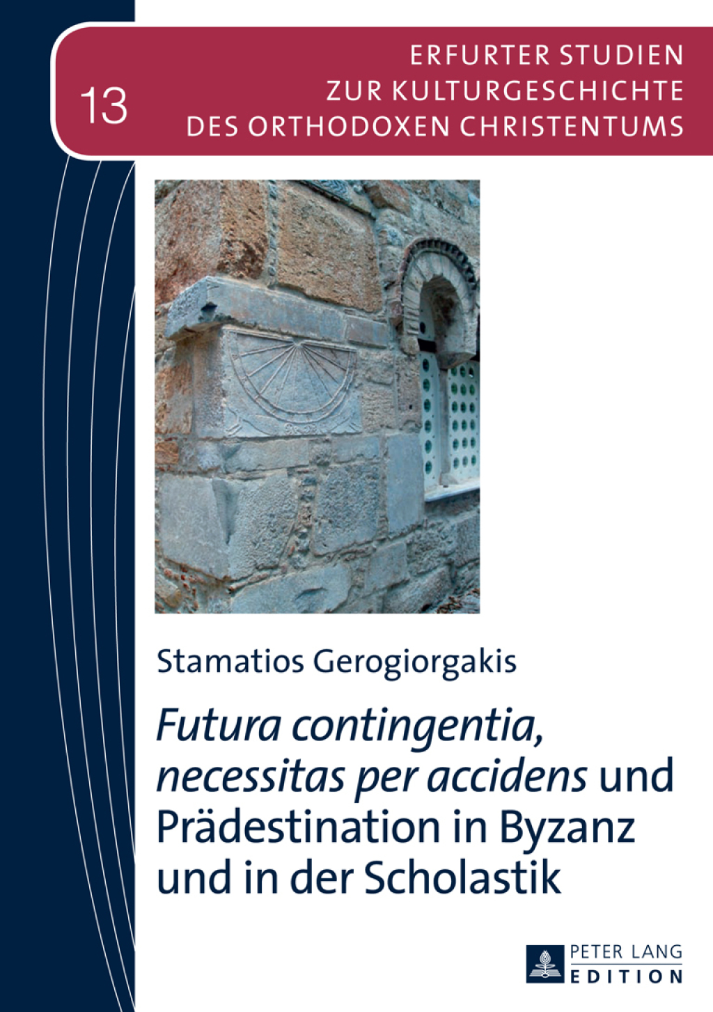 «Futura contingentia, necessitas per accidens» und Praedestination in Byzanz und in der Scholastik 1st Edition