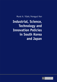 Cover image: Industrial, Science, Technology and Innovation Policies in South Korea and Japan 1st edition 9783631681244