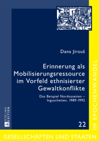 Cover image: Erinnerung als Mobilisierungsressource im Vorfeld ethnisierter Gewaltkonflikte 1st edition 9783631673492