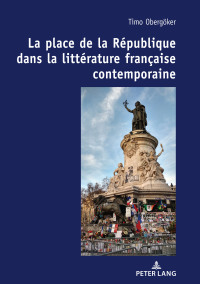 Immagine di copertina: La place de la République dans la littérature française contemporaine. 1st edition 9783631669655