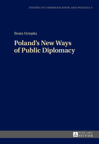 Imagen de portada: Poland’s New Ways of Public Diplomacy 1st edition 9783631672273