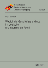 Omslagafbeelding: Wegfall der Geschaeftsgrundlage im deutschen und spanischen Recht 1st edition 9783631717011