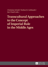 Omslagafbeelding: Transcultural Approaches to the Concept of Imperial Rule in the Middle Ages 1st edition 9783631662199