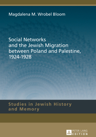 Imagen de portada: Social Networks and the Jewish Migration between Poland and Palestine, 1924–1928 1st edition 9783631675038