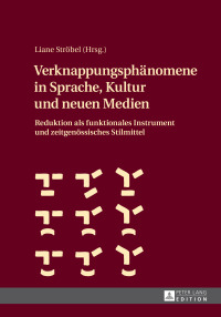 Imagen de portada: Verknappungsphaenomene in Sprache, Kultur und neuen Medien 1st edition 9783631675786
