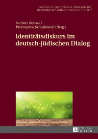 صورة الغلاف: Identitaetsdiskurs im deutsch-juedischen Dialog 1st edition 9783631663349