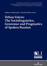 صورة الغلاف: Urban Voices: The Sociolinguistics, Grammar and Pragmatics of Spoken Russian 1st edition 9783631664629