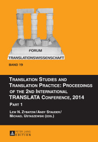 表紙画像: Translation Studies and Translation Practice: Proceedings of the 2nd International TRANSLATA Conference, 2014 1st edition 9783631680971