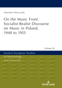 Imagen de portada: On the Music Front. Socialist-Realist Discourse on Music in Poland, 1948 to 1955 1st edition 9783631669426