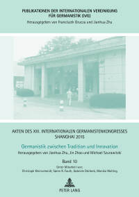 Imagen de portada: Akten des XIII. Internationalen Germanistenkongresses Shanghai 2015 - Germanistik zwischen Tradition und Innovation 1st edition 9783631668726