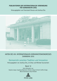 Imagen de portada: Akten des XIII. Internationalen Germanistenkongresses Shanghai 2015: Germanistik zwischen Tradition und Innovation 1st edition 9783631668740