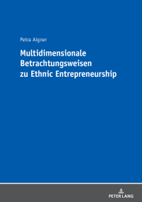 صورة الغلاف: Multidimensionale Betrachtungsweisen zu Ethnic Entrepreneurship 1st edition 9783631679005