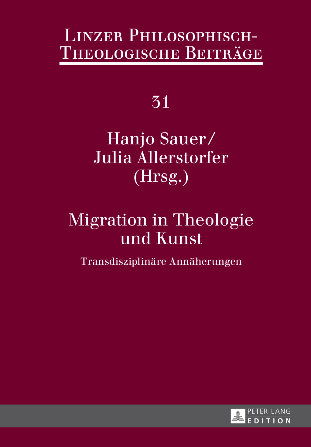 Migration in Theologie und Kunst Transdisziplinaere Annaeherungen 1st Edition
