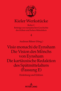 Cover image: Visio monachi de Eynsham. Die Vision des Moenchs von Eynsham. Die kartaeusische Redaktion des Spaetmittelalters (Fassung E) 1st edition 9783631651735