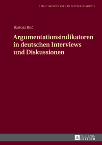 Cover image: Argumentationsindikatoren in deutschen Interviews und Diskussionen 1st edition 9783631674390