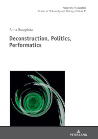 Cover image: Deconstruction, Politics, Performatics 1st edition 9783631674345