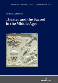 表紙画像: Theater and the Sacred in the Middle Ages 1st edition 9783631655016