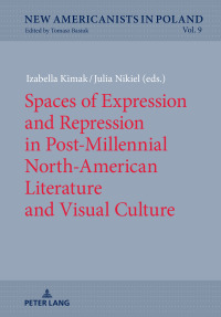 Imagen de portada: Spaces of Expression and Repression in Post-Millennial North-American Literature and Visual Culture 1st edition 9783631665473