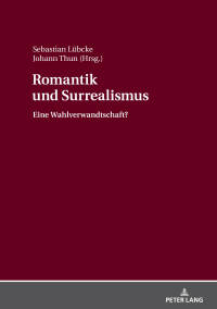 Imagen de portada: Romantik und Surrealismus 1st edition 9783631676837