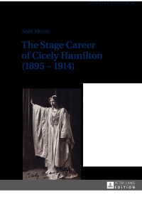 Imagen de portada: The Stage Career of Cicely Hamilton (1895–1914) 1st edition 9783631679111
