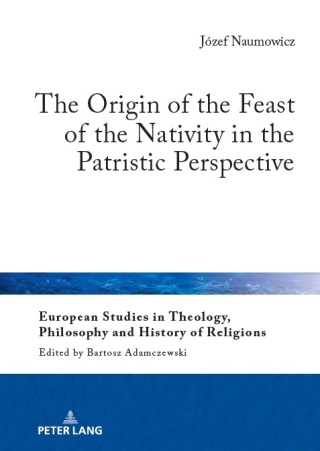 Imagen de portada: The Origin of the Feast of the Nativity in the Patristic Perspective 1st edition 9783631672617