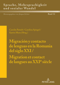 Titelbild: Migración y contacto de lenguas en la Romania del siglo XXI / Migration et contact de langues au XXIe siècle 1st edition 9783631677414