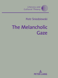 Cover image: The Melancholic Gaze 1st edition 9783631675267