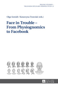 Titelbild: Face in Trouble – From Physiognomics to Facebook 1st edition 9783631676233