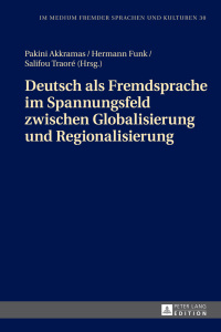 Imagen de portada: Deutsch als Fremdsprache im Spannungsfeld zwischen Globalisierung und Regionalisierung 1st edition 9783631673430