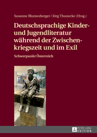 Cover image: Deutschsprachige Kinder- und Jugendliteratur waehrend der Zwischenkriegszeit und im Exil 1st edition 9783631674833