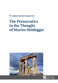 Imagen de portada: The Presocratics in the Thought of Martin Heidegger 1st edition 9783631712917