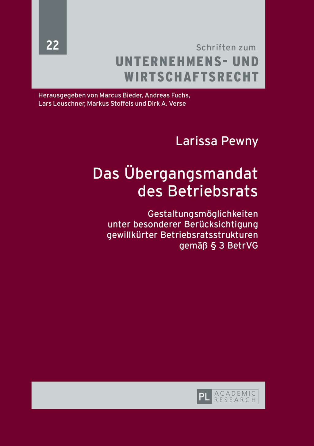 Das Uebergangsmandat des Betriebsrats Gestaltungsmoeglichkeiten unter besonderer Beruecksichtigung gewillkuerter Betriebsratsstrukturen gemaeß § 3 BetrVG 1st Edition