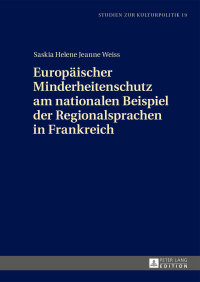 Cover image: Europaeischer Minderheitenschutz am nationalen Beispiel der Regionalsprachen in Frankreich 1st edition 9783631713853