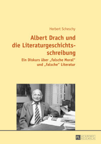 表紙画像: Albert Drach und die Literaturgeschichtsschreibung 1st edition 9783631675205