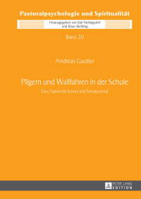 Immagine di copertina: Pilgern und Wallfahren in der Schule 1st edition 9783631679449