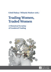 Cover image: Trading Women, Traded Women 1st edition 9783631714119