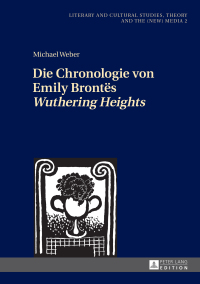 Imagen de portada: Die Chronologie von Emily Brontës «Wuthering Heights» 1st edition 9783631714225