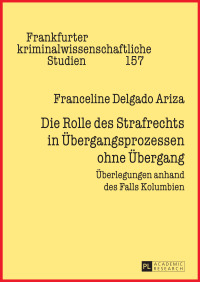 Cover image: Die Rolle des Strafrechts in Uebergangsprozessen ohne Uebergang 1st edition 9783631714768
