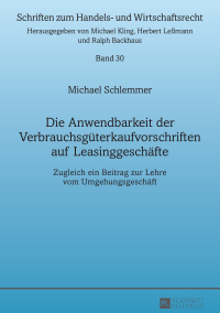 Cover image: Die Anwendbarkeit der Verbrauchsgueterkaufvorschriften auf Leasinggeschaefte 1st edition 9783631715550