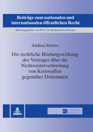 Cover image: Die rechtliche Bindungswirkung des Vertrages ueber die Nichtweiterverbreitung von Kernwaffen gegenueber Drittstaaten 1st edition 9783631715741