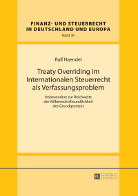 Imagen de portada: Treaty Overriding im Internationalen Steuerrecht als Verfassungsproblem 1st edition 9783631716205