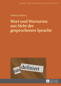 Cover image: Wort und Wortarten aus Sicht der gesprochenen Sprache 1st edition 9783631716564