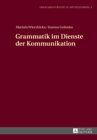 صورة الغلاف: Grammatik im Dienste der Kommunikation 1st edition 9783631717646