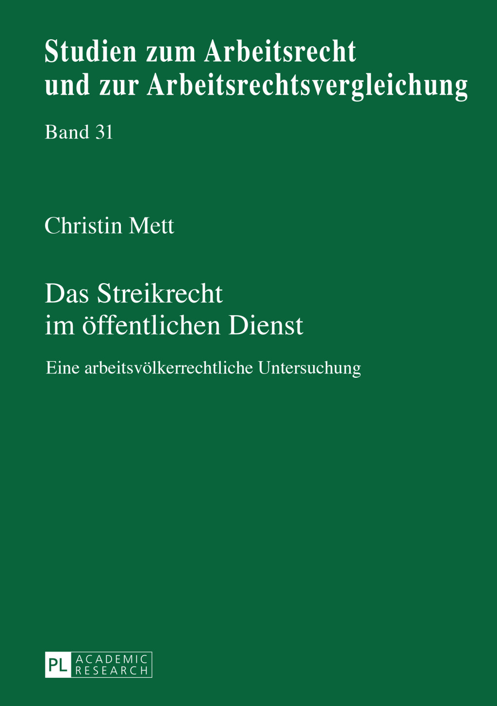 Das Streikrecht im oeffentlichen Dienst Eine arbeitsvoelkerrechtliche Untersuchung 1st Edition