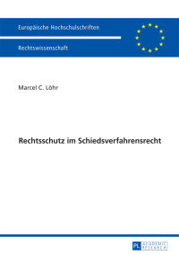 Cover image: Rechtsschutz im Schiedsverfahrensrecht 1st edition 9783631718100